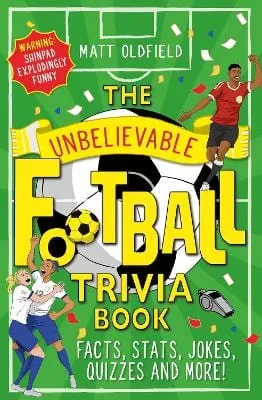 Matt Oldfield: The Unbelievable Football Trivia Book [2023] paperback